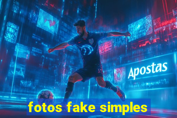 fotos fake simples